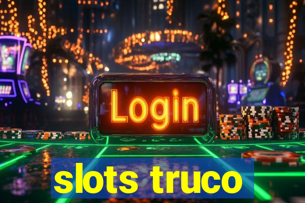slots truco